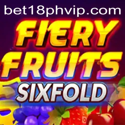 FieryFruitsSixFold: An Explosive Gaming Experience on BET18.PH